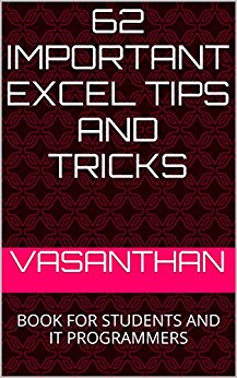 62 important excel tips and tricks – book for students and it programmers