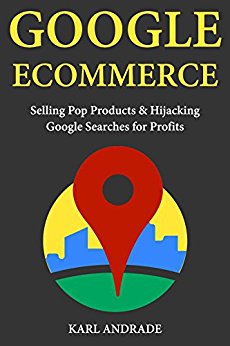 Google E-commerce – Selling Pop Products & Hijacking Google Searches for Profits